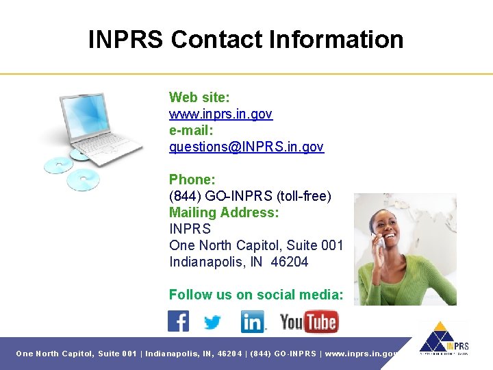 INPRS Contact Information Web site: www. inprs. in. gov e-mail: questions@INPRS. in. gov Phone: