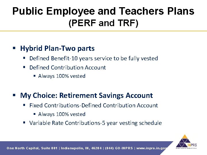 Public Employee and Teachers Plans (PERF and TRF) § Hybrid Plan-Two parts § Defined
