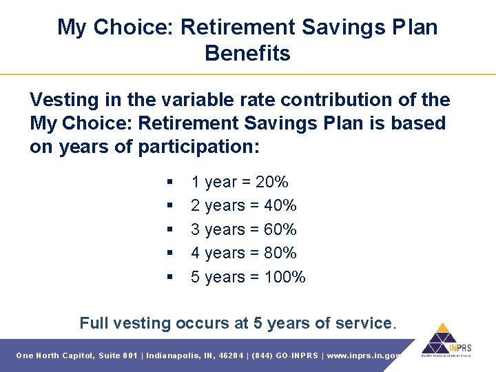 My Choice: Retirement Savings Plan Benefits Vesting in the variable rate contribution of the