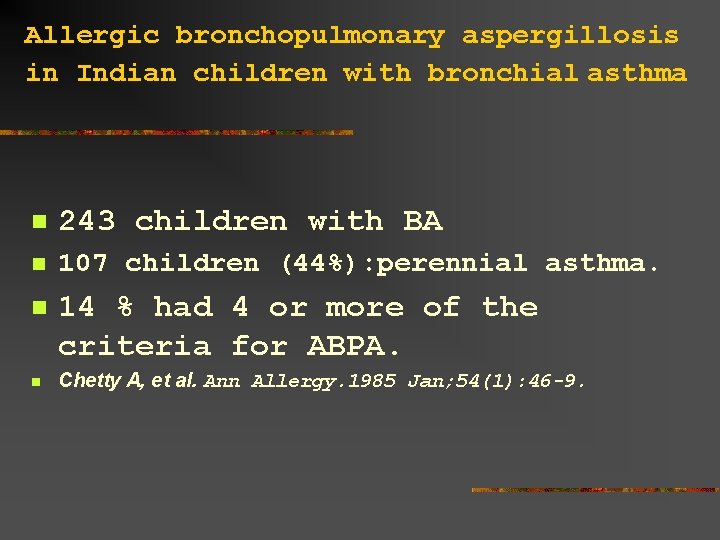 Allergic bronchopulmonary aspergillosis in Indian children with bronchial asthma n 243 children with BA