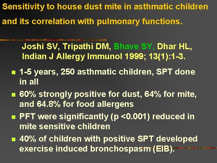 Sensitivity to house dust mite in asthmatic children and its correlation with pulmonary functions.