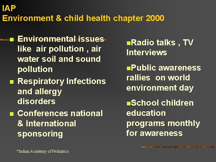 IAP Environment & child health chapter 2000 n n n Environmental issues like air
