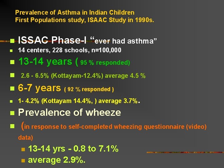 Prevalence of Asthma in Indian Children First Populations study, ISAAC Study in 1990 s.