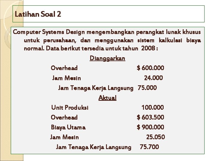 Latihan Soal 2 Computer Systems Design mengembangkan perangkat lunak khusus untuk perusahaan, dan menggunakan Latihan Soal 2 Computer Systems Design mengembangkan perangkat lunak khusus untuk perusahaan, dan menggunakan