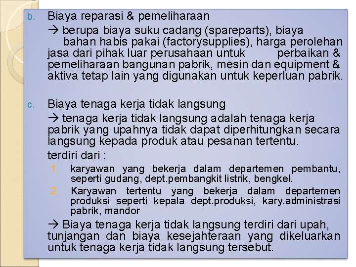 b. Biaya reparasi & pemeliharaan berupa biaya suku cadang (spareparts), biaya bahan habis pakai b. Biaya reparasi & pemeliharaan berupa biaya suku cadang (spareparts), biaya bahan habis pakai