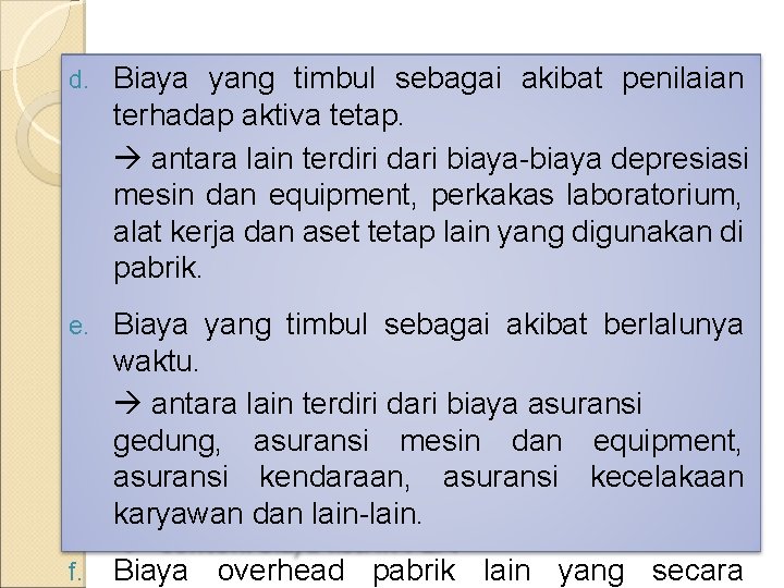 d. Biaya yang timbul sebagai akibat penilaian terhadap aktiva tetap. antara lain terdiri dari