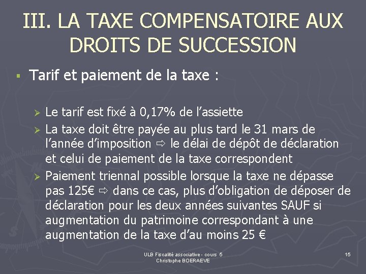 III. LA TAXE COMPENSATOIRE AUX DROITS DE SUCCESSION § Tarif et paiement de la