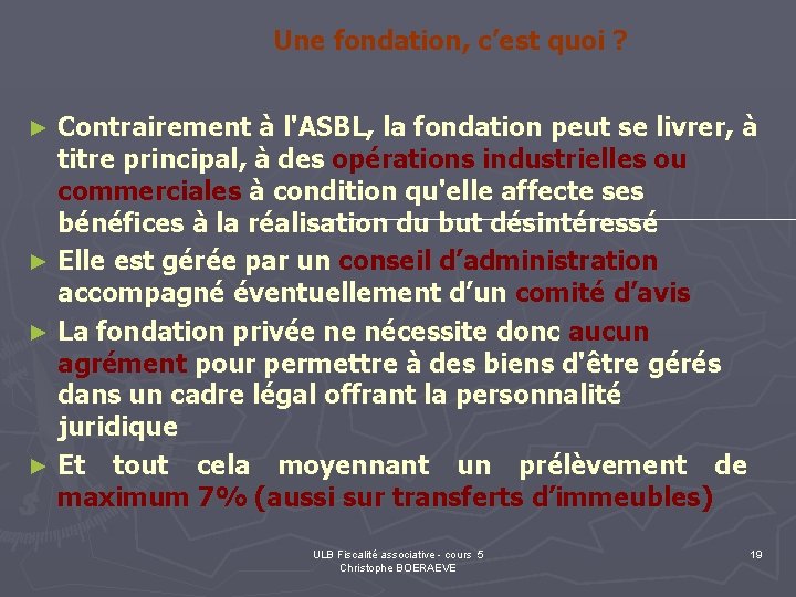 Une fondation, c’est quoi ? Contrairement à l'ASBL, la fondation peut se livrer, à