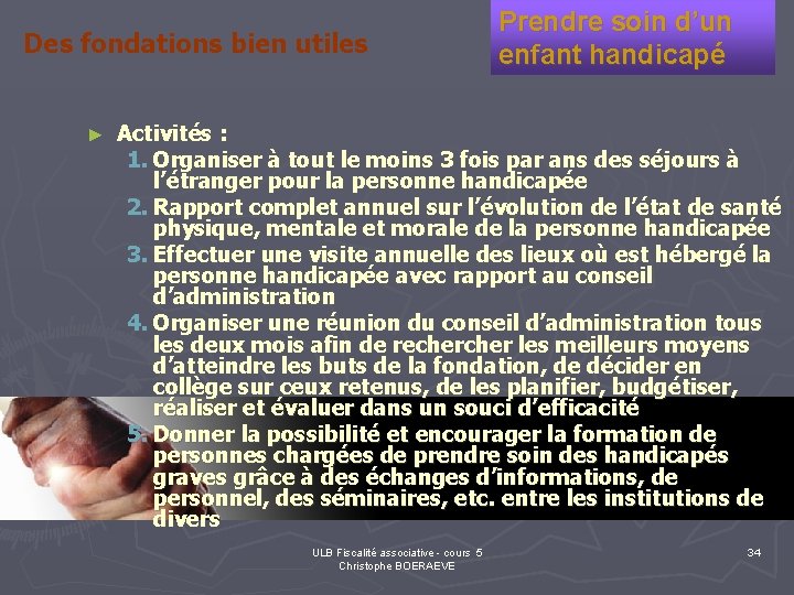 Des fondations bien utiles ► Prendre soin d’un enfant handicapé Activités : 1. Organiser