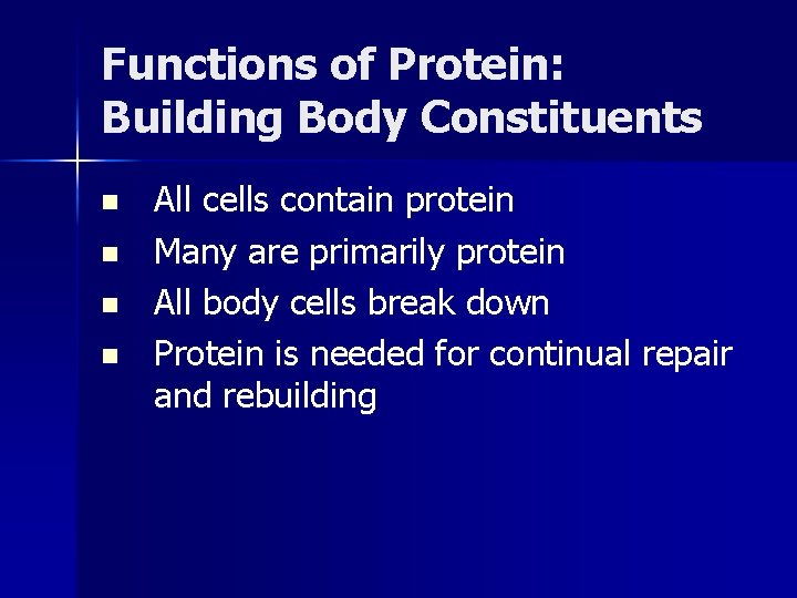 Functions of Protein: Building Body Constituents n n All cells contain protein Many are