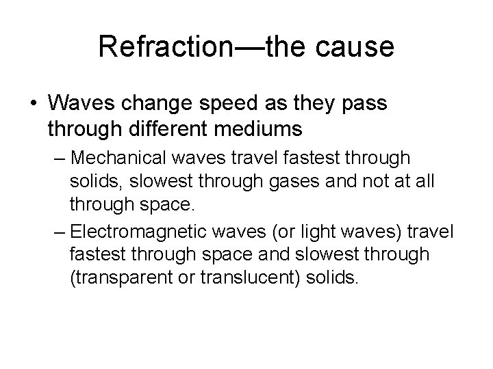 Refraction The bending of waves as they pass
