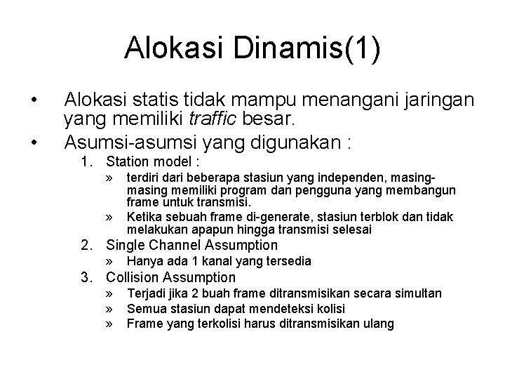 Alokasi Dinamis(1) • • Alokasi statis tidak mampu menangani jaringan yang memiliki traffic besar. Alokasi Dinamis(1) • • Alokasi statis tidak mampu menangani jaringan yang memiliki traffic besar.