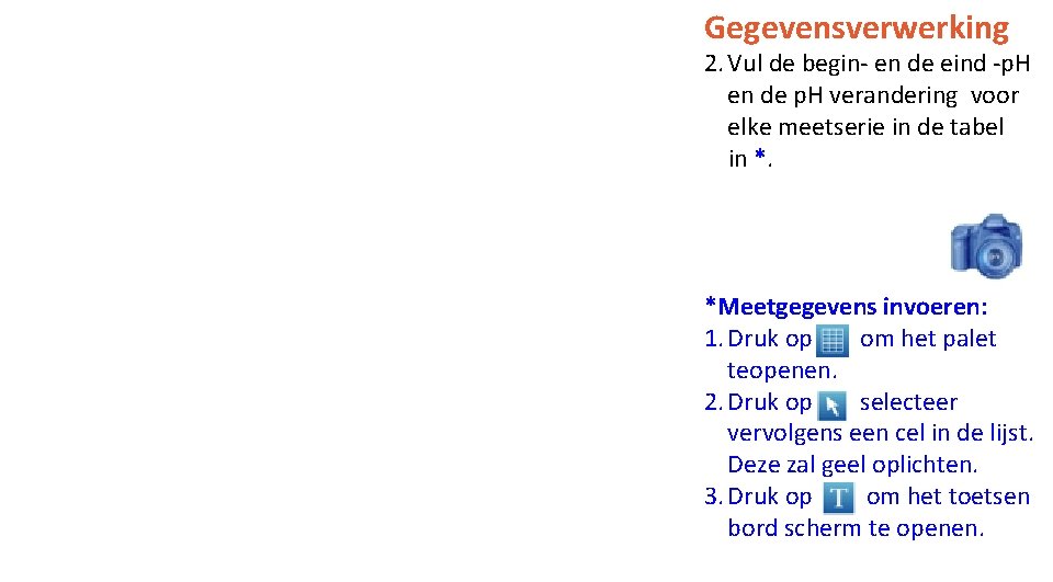 Gegevensverwerking 2. Vul de begin- en de eind -p. H en de p. H