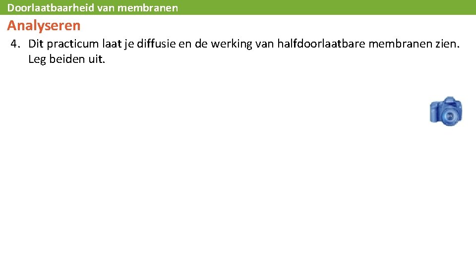 Doorlaatbaarheid van membranen Analyseren 4. Dit practicum laat je diffusie en de werking van