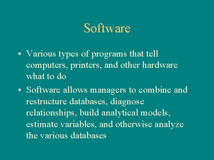 Software • Various types of programs that tell computers, printers, and other hardware what