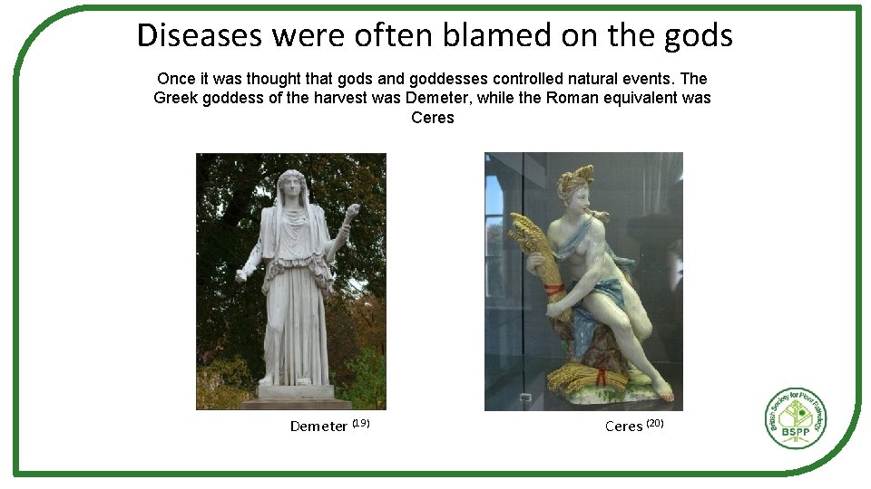 Diseases were often blamed on the gods Once it was thought that gods and