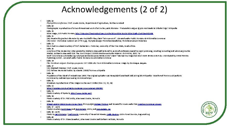  Acknowledgements (2 of 2) • • • • • Slide 18 Phytophthora infestans: