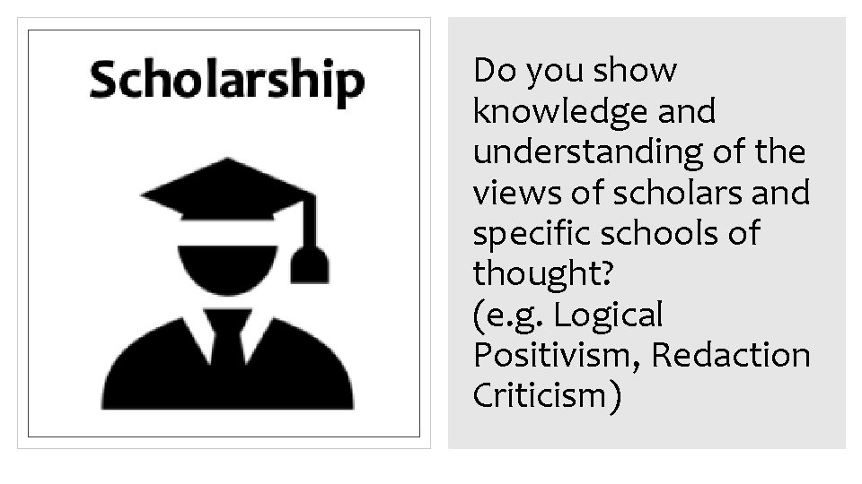 Do you show knowledge and understanding of the views of scholars and specific schools Do you show knowledge and understanding of the views of scholars and specific schools