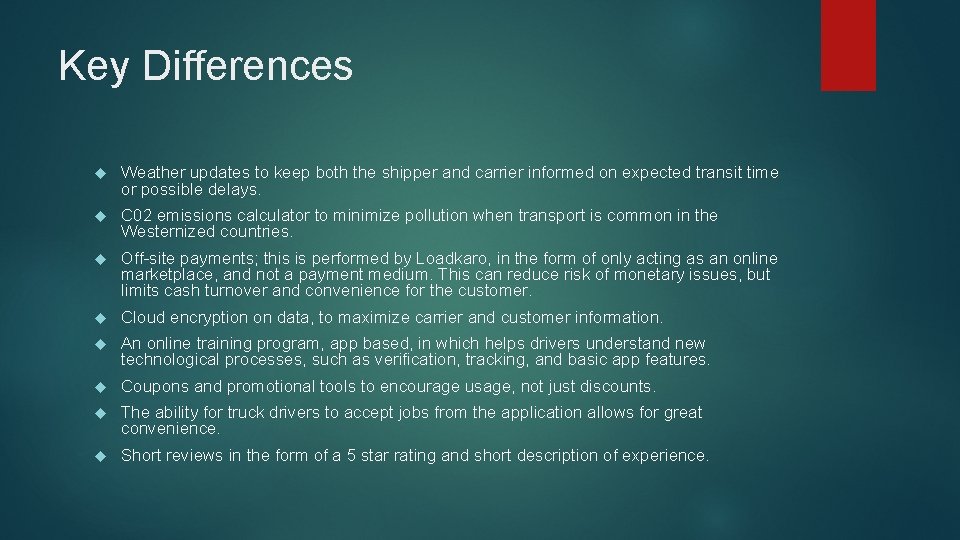 Key Differences Weather updates to keep both the shipper and carrier informed on expected
