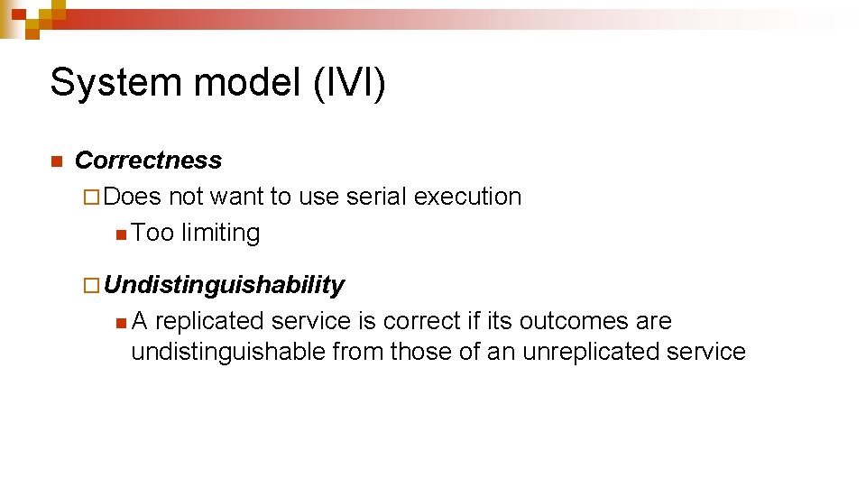 System model (IVI) n Correctness ¨ Does not want to use serial execution n