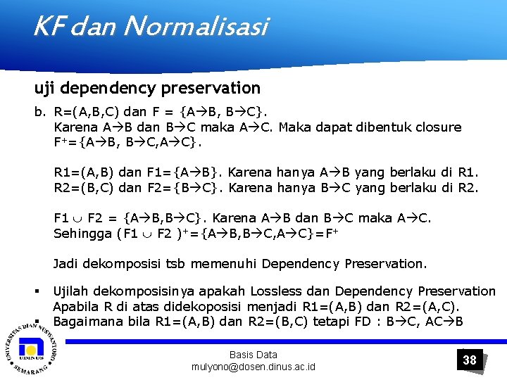 KF dan Normalisasi uji dependency preservation b. R=(A, B, C) dan F = {A