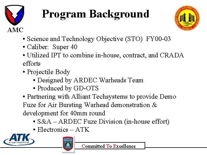 Program Background AMC • Science and Technology Objective (STO) FY 00 -03 • Caliber: