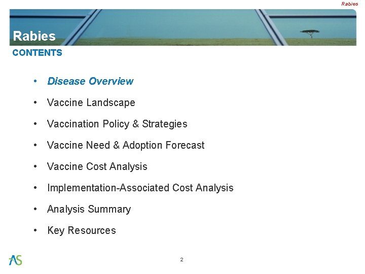 Rabies CONTENTS • Disease Overview • Vaccine Landscape • Vaccination Policy & Strategies •