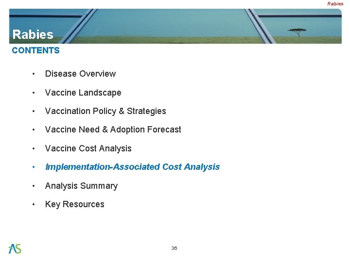 Rabies CONTENTS • Disease Overview • Vaccine Landscape • Vaccination Policy & Strategies •