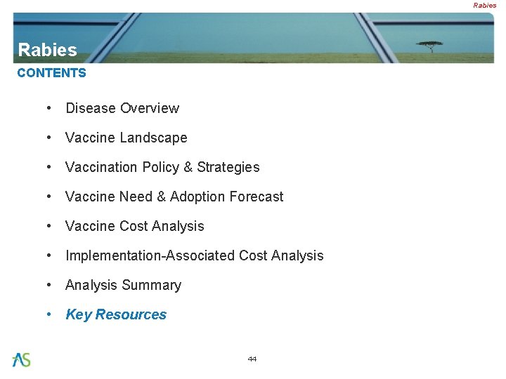 Rabies CONTENTS • Disease Overview • Vaccine Landscape • Vaccination Policy & Strategies •