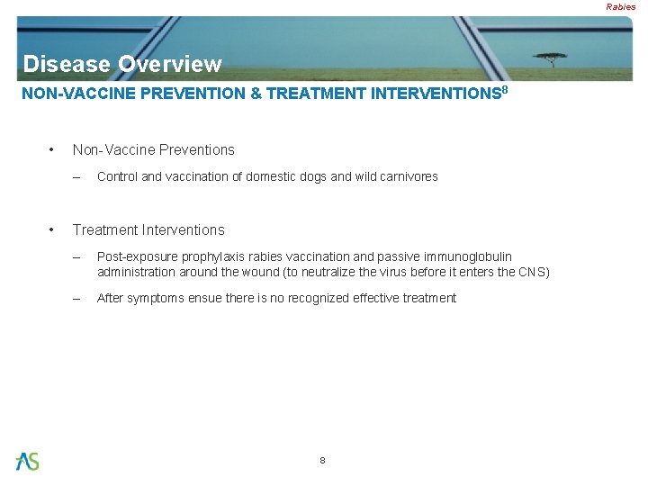 Rabies Disease Overview NON-VACCINE PREVENTION & TREATMENT INTERVENTIONS 8 • Non-Vaccine Preventions – •