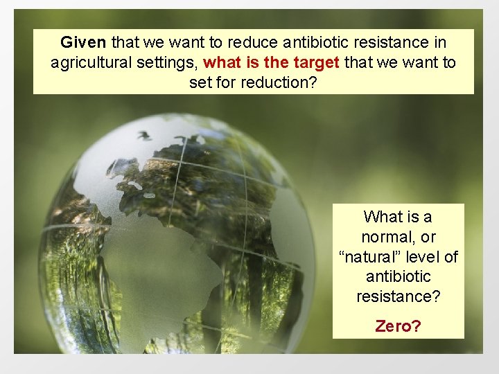 Given that we want to reduce antibiotic resistance in agricultural settings, what is the