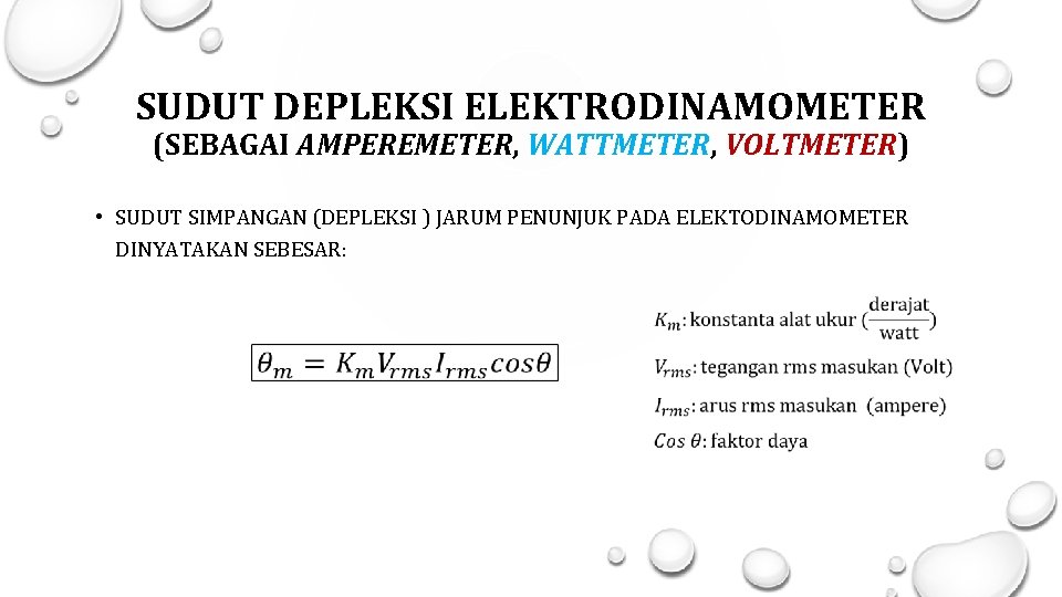 SUDUT DEPLEKSI ELEKTRODINAMOMETER (SEBAGAI AMPEREMETER, WATTMETER, VOLTMETER) • SUDUT SIMPANGAN (DEPLEKSI ) JARUM PENUNJUK