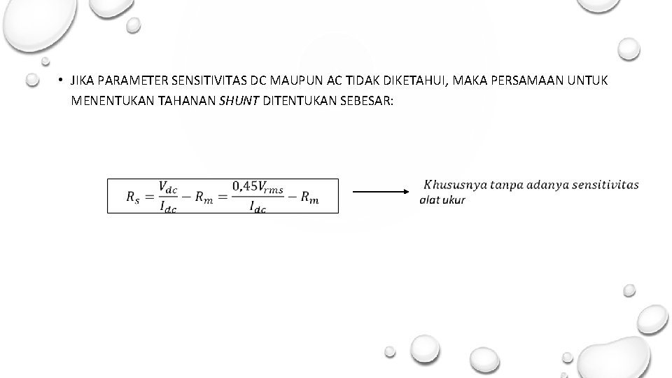  • JIKA PARAMETER SENSITIVITAS DC MAUPUN AC TIDAK DIKETAHUI, MAKA PERSAMAAN UNTUK MENENTUKAN