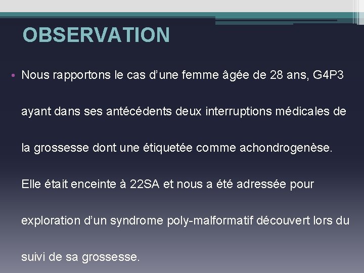 OBSERVATION • Nous rapportons le cas d’une femme âgée de 28 ans, G 4