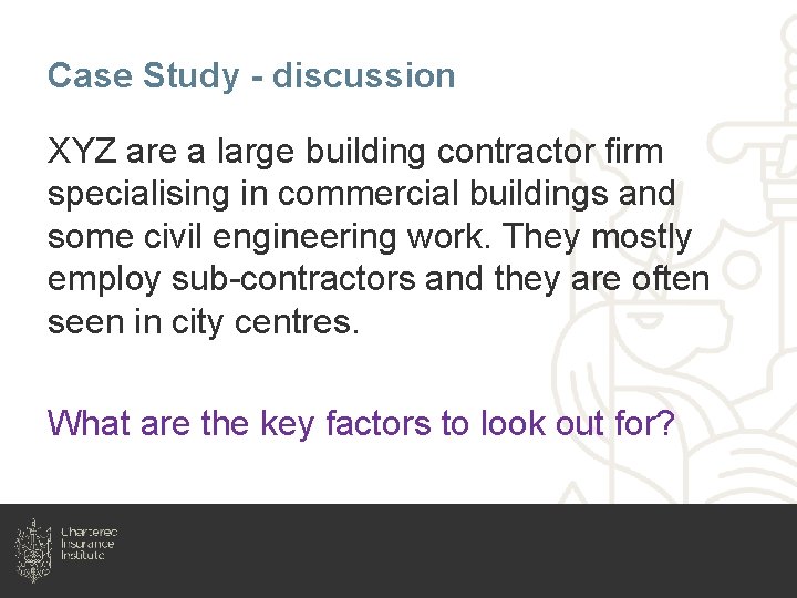 Case Study - discussion XYZ are a large building contractor firm specialising in commercial