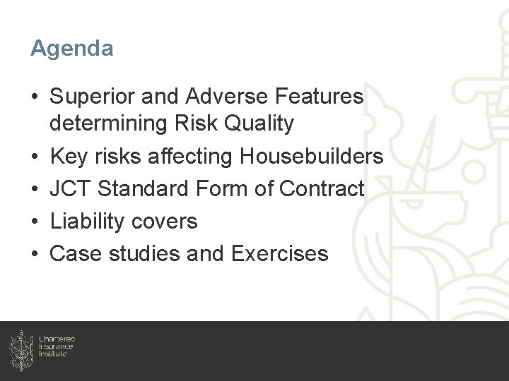 Agenda • Superior and Adverse Features determining Risk Quality • Key risks affecting Housebuilders