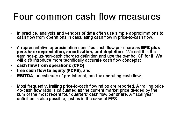 Four common cash flow measures • In practice, analysts and vendors of data often