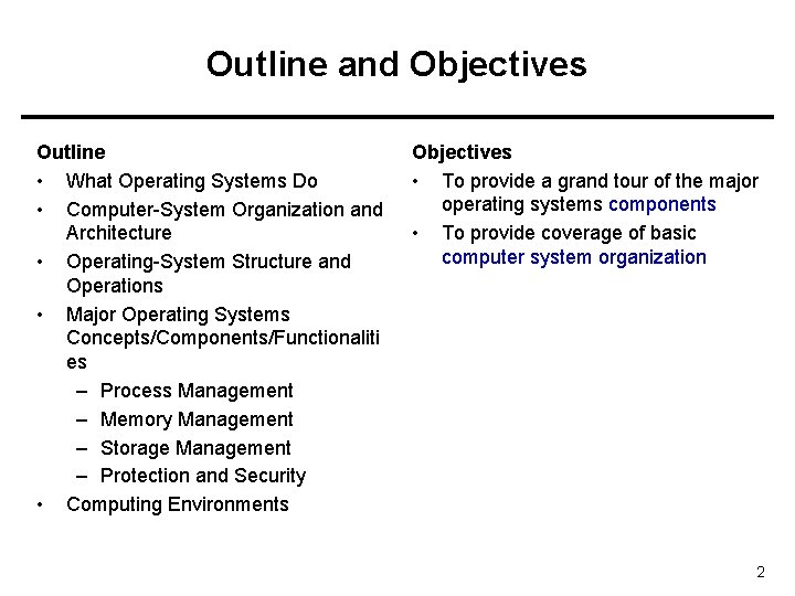 Outline and Objectives Outline • What Operating Systems Do • Computer-System Organization and Architecture