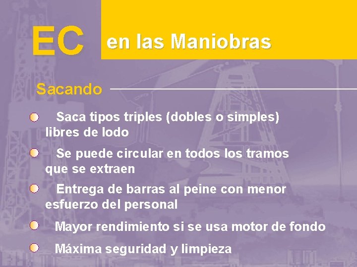 EC en las Maniobras Sacando Saca tipos triples (dobles o simples) libres de lodo