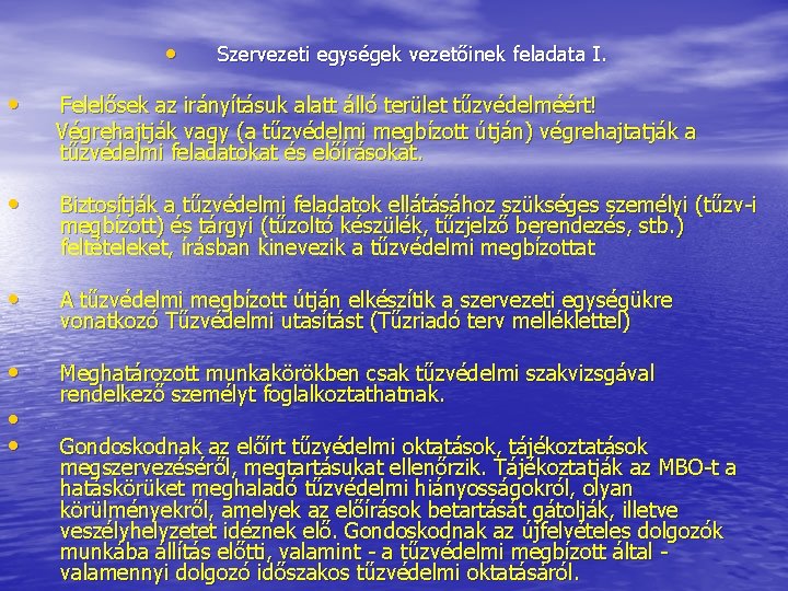 • Szervezeti egységek vezetőinek feladata I. • Felelősek az irányításuk alatt álló terület • Szervezeti egységek vezetőinek feladata I. • Felelősek az irányításuk alatt álló terület