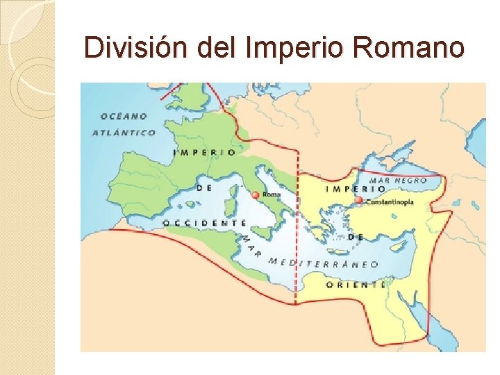División del Imperio Romano División del Imperio Romano