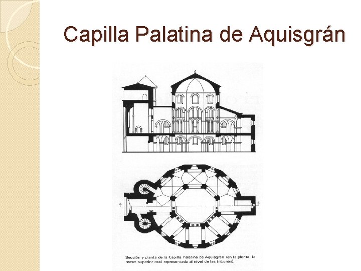 Capilla Palatina de Aquisgrán Capilla Palatina de Aquisgrán