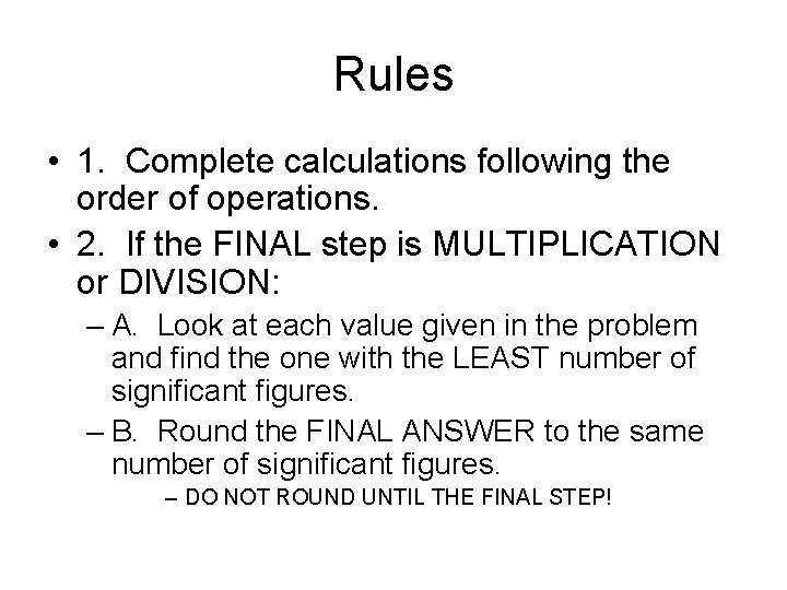 Rules • 1. Complete calculations following the order of operations. • 2. If the