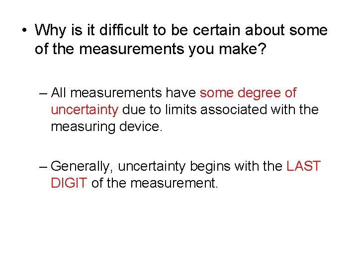 • Why is it difficult to be certain about some of the measurements