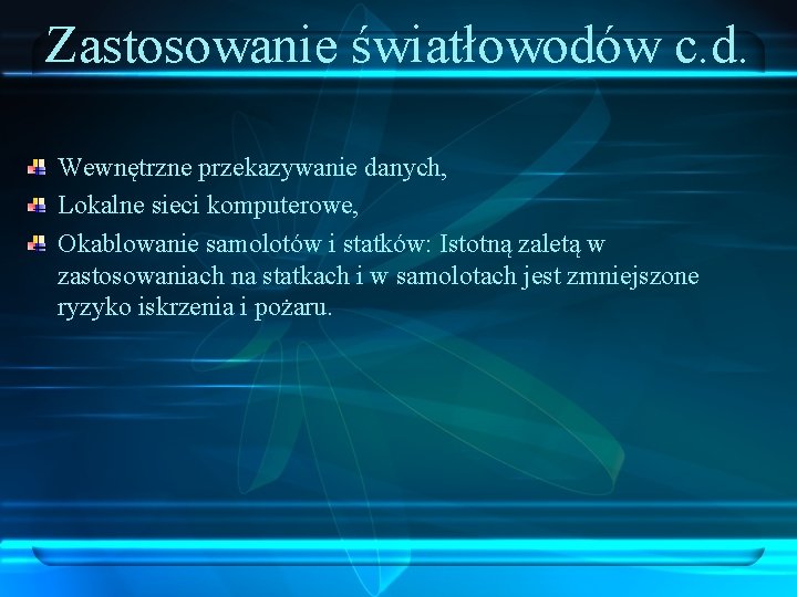 Zastosowanie światłowodów c. d. Wewnętrzne przekazywanie danych, Lokalne sieci komputerowe, Okablowanie samolotów i statków: