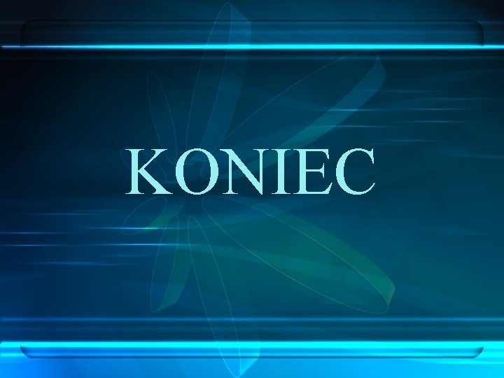 KONIEC 