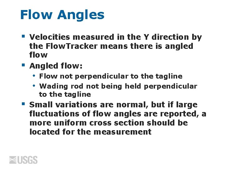 Flow Angles § § Velocities measured in the Y direction by the Flow. Tracker
