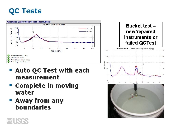 QC Tests Bucket test – new/repaired instruments or failed QCTest § § § Auto