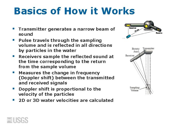 Basics of How it Works § § § Transmitter generates a narrow beam of