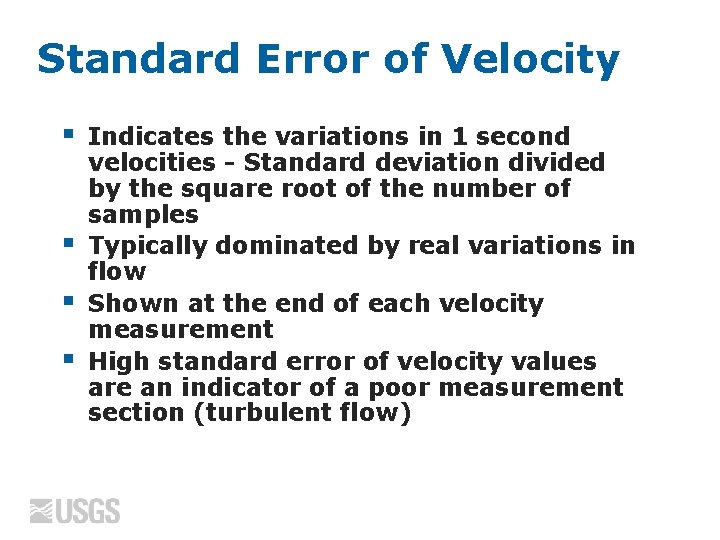 Standard Error of Velocity § § Indicates the variations in 1 second velocities -